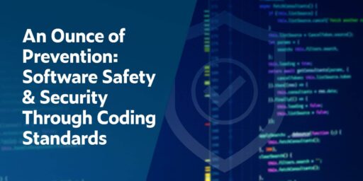 Image on right of code with security emblem over it - An Ounce of Prevention: Software Safety & Security Through Coding Standards