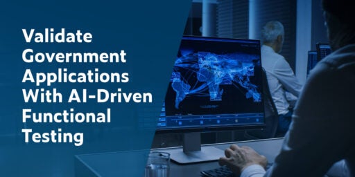 Validate Government Applications With AI-Driven Functional Testing