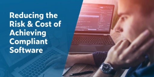 Reducing the Risk and Cost of Achieving Compliant Software