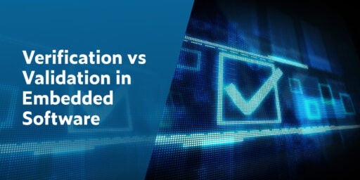Verification vs Validation in Embedded Software
