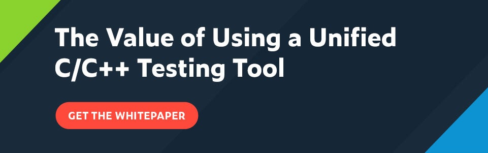 Get the Whitepaper: The Value of Using a Unified C/C++ Testing Tool