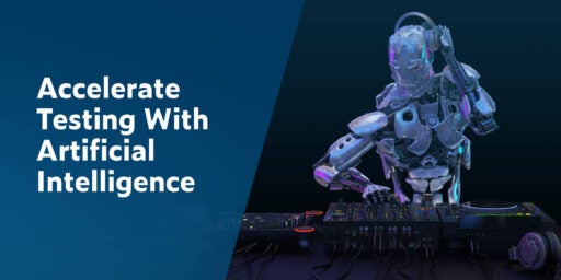 La imagen de la derecha muestra un robot de IA que hace de DJ parado detrás de una consola de mezclas de audio con auriculares. El texto de la izquierda dice Acelerar las pruebas con inteligencia artificial.