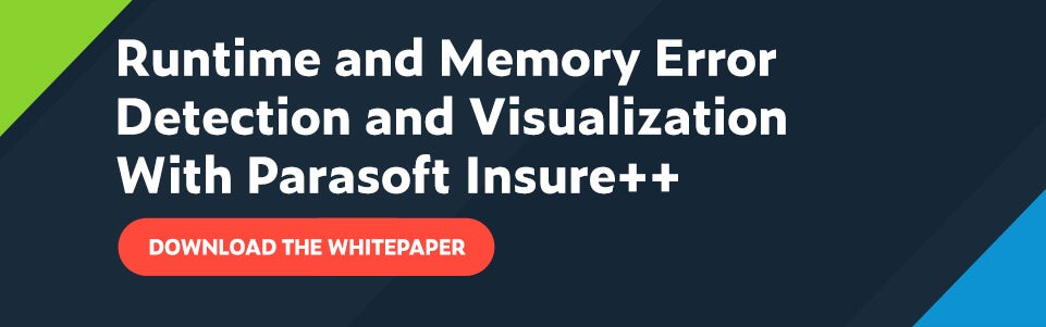 Texto que lee Tiempo de ejecución y detección y visualización de errores de memoria con Parasoft Insure ++ con botón de llamada a la acción Descargue el documento técnico