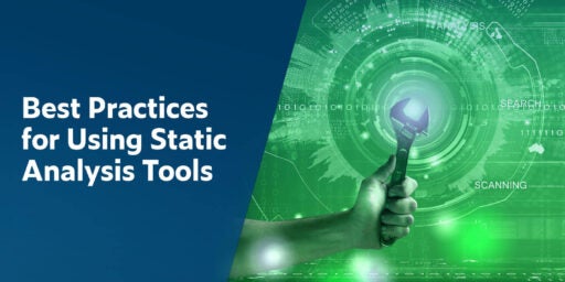 On left is blue background with white text: Best Practices for Using Static Analysis Tools; on right is image of a left hand holding up a wrench with words like scanning, search, analysis in bright green background