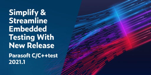 Text on left in white font on dark blue background: Simplify & Streamline Embedded Testing With New Release Parasoft C/C++test. On right are streams of motion lights flying from bottom left corner to top right. Top color is blue, middle is purple, bottom is red.