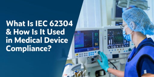 Image on right showing medical professional in cap, mask and gloves in front of a vital signs monitor. To left is white text on blue background: What Is IEC 62304 & How Is It Used in Medical Device Compliance?