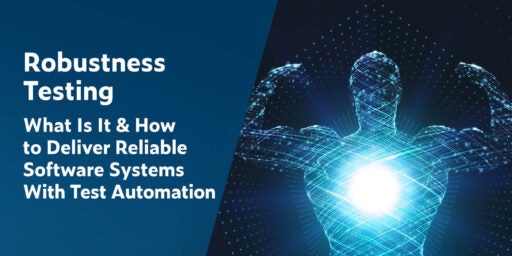 Text links in weißer Schrift auf dunkelblauem Hintergrund: Robustness Testing: What Is It & How to Deliver Reliable Software Systems With Test Automation. Auf der rechten Seite ist das Blaulicht-Konzeptbild des Menschen