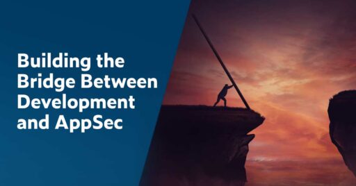 White text on blue background on left: Building the Bridge Between Development and AppSec. On right image a cloudy sunset in the background and two high cliffs in the foreground. The cliff on left has man putting his weight into a long tree log standing on its end as he pushes to serve as a bridge between the two cliffs.