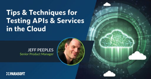 Tips & Techniques for Testing APIs & Services in the Cloud with cloud computing graphic on the right