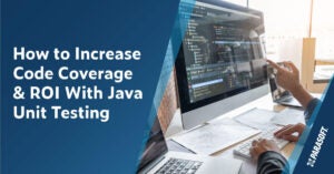 How to Increase Code Coverage & ROI With Java Unit Testing Strategy Guide for Managers & Leaders
