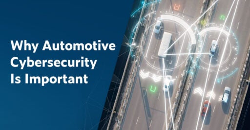 Text links in weißer Schrift auf dunkelblauem Hintergrund: Why Automotive Cybersecurity Is Important. Auf der rechten Seite ist ein Drohnenbild von 6 Fahrspuren auf einer Brücke mit weißen und aquafarbenen Laserlinien zu sehen, die die Konnektivität zwischen Fahrzeugen, Straßen und Satelliten demonstrieren.