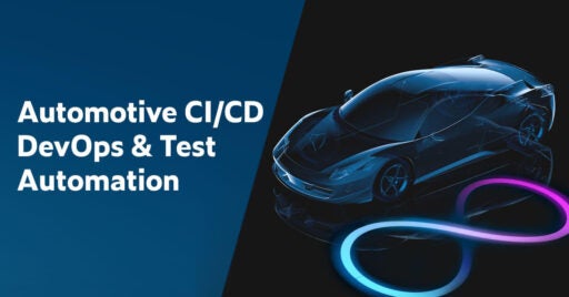 Text on left in white font on dark blue background: Automotive CI/CD DevOps & Test Automation. On right is an image of a sleek black sports car parked atop a black glossy finished flooring that shows the cars reflection next to a neon blue and pink infinity loop.