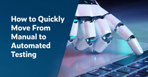 Auf der linken Seite befindet sich ein blauer Hintergrund mit weißem Text: How to Quickly Move From Manual to Automated Testing. Rechts ist eine weiße Roboterhand zu sehen, die mit dem Zeigefinger eine Tastatur berührt.