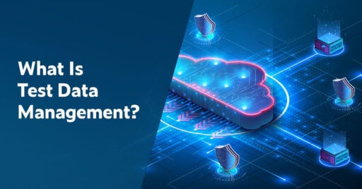Text on left in white font on dark blue background: What Is Test Data Management? On right is a 3D graphic of a cloud illuminated in blue with hot pink outline connecting to multiple security shields and databases.