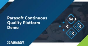 Text on left in white font on blue background: Parasoft Continuous Quality Platform. Image on right shows a faded background of two developers at a desk looking at code on a monitor. In foreground are product icons for Parasoft Selenic, Virtualize CTP and SOAtest.
