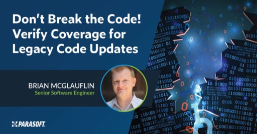 Don’t Break the Code! Verify Coverage for Legacy Code Updates on left with graphic of software code on right