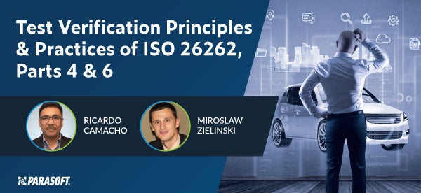 Test Verification Principles & Practices of ISO 26262, Parts 4 & 6 webinar title