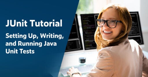 Text on left in white font on dark blue background: Junit Tutorial: Setting Up, Writing, and Running Java Unit Tests. On right is a photo of a young female developer sitting at a desk with two monitors displaying code. She