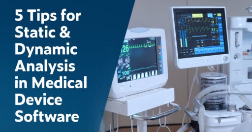 Texto a la izquierda: 5 consejos para análisis estático y dinámico en software de dispositivos médicos. Imagen de la derecha que muestra dos monitores médicos y un ventilador.