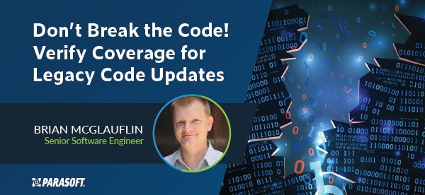 Don’t Break the Code! Verify Coverage for Legacy Code Updates on left with graphic of software code on right