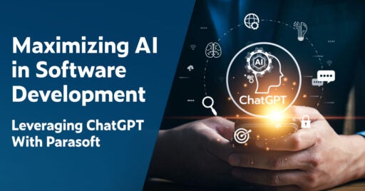 Text on left: Maximizing AI in Software Development: Leveraging ChatGPT With Parasoft. On the right is closeup image of a male holding a smartphone in the background. In the foreground is a graphic outlined in white with ChatGPT inside a circle with an outlined human profile and AI written in the location of the brain. It