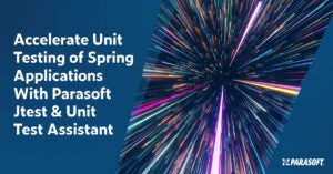 Text on left: Accelerate Unit Testing of Spring Applications With Parasoft Jtest & Unit Test Assistant. on the right is a 3D image of exploding laser beams of light in a variety of bright colors.