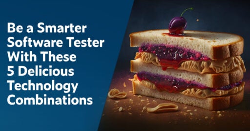 Texto a la izquierda: Sea un probador de software más inteligente con estas 5 deliciosas combinaciones de tecnología. A la derecha hay una imagen de un sándwich de mantequilla de maní y mermelada de dos niveles como metáfora de excelentes combinaciones de tecnología de prueba de software.