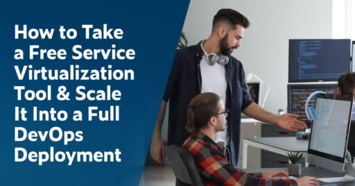 Text on left: How to Take a Free Service Virtualization Tool & Scale It Into a Full DevOps Deployment. Image on right shows two developers using service virtualization tool.