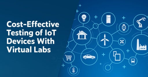 Text on the left: Cost-Effective Testing of IoT Devices With Virtual Labs. Graphic on the right shows a variety of devices inside circles all connecting to each other.