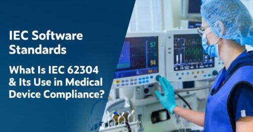 White text on blue background on left: IEC Software Standards: What Is IEC 62304 & Its Use in Medical Device Compliance. Image on right showing medical professional in cap, mask and gloves in front of a vital signs monitor.