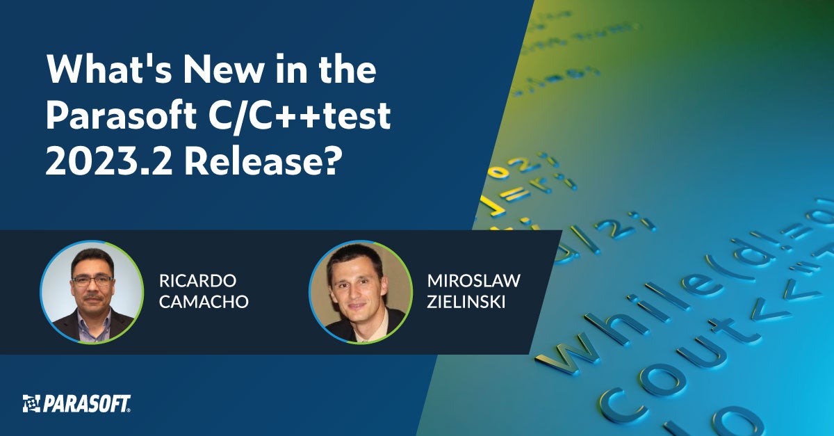 What’s New in the Parasoft C/C++test 2023.2 Release - Parasoft