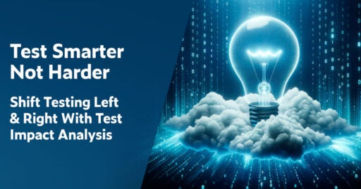 Text on left: Test Smarter Not Harder: Shift Testing Left & Right With Test Impact Analysis. On the right is an illuminated lightbulb in blue hues mimicking a rocket with clouds of smoke at the bottom.