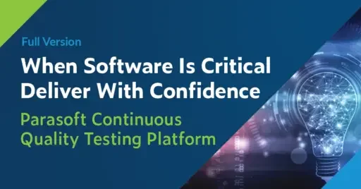 Text on left: Full Version (brochure), When Software Is Critical Deliver With Confidence, Parasoft Continuous Quality Testing Platform. Image on the right shows an illuminated lightbulb.