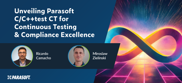 Enthüllung von Parasoft C/C++test CT für Continuous Testing & Compliance Excellence mit Sprecherfotos und Grafik des Unendlichkeitszeichens auf der rechten Seite